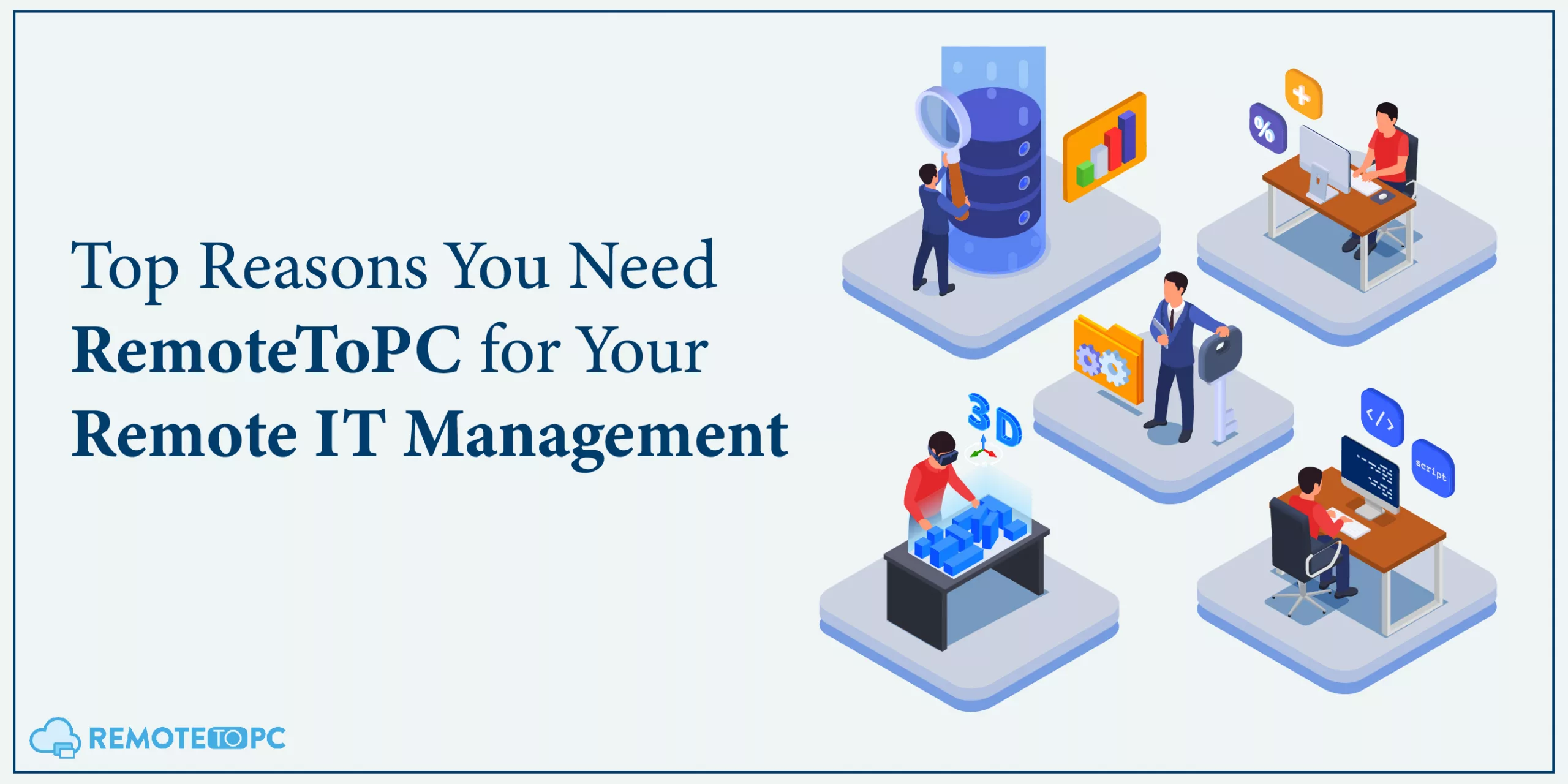 Top Reasons You Need Remote To PC for Your Remote IT Management